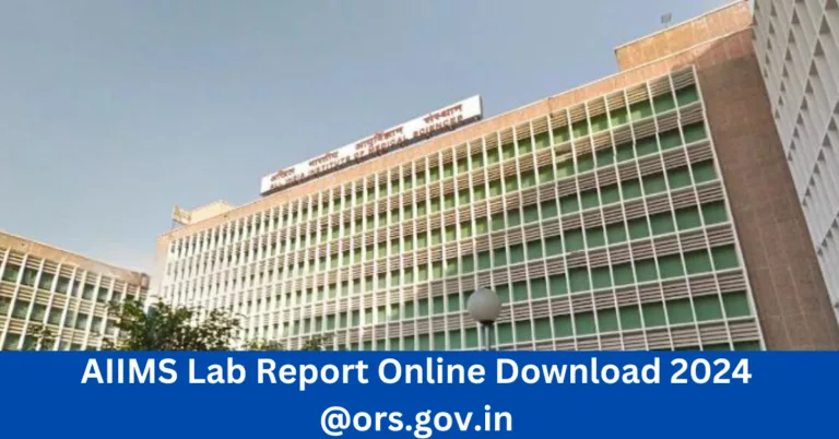 AIIMS Lab Report Online Download 2024 @ors.gov.in