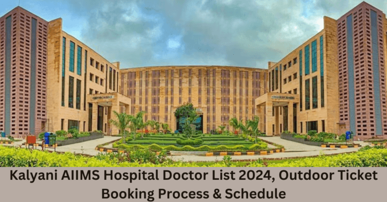 Kalyani AIIMS Hospital Doctor List 2024, Outdoor Ticket Booking Process & Schedule